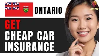 How to Get Cheap Car Insurance in Ontario: Top Tips for 2024