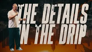 The Details in the Drip | 180 Part 11