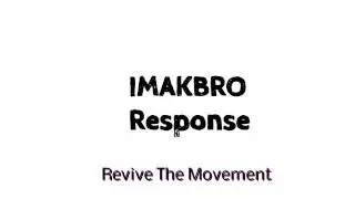 @IMHBBRO | @IMAKBRO Response | Revive The Movement |
