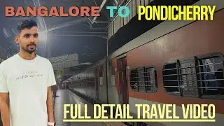 Bangalore to Pondicherry Trip || Bangalore to Pondicherry by Train @Bakaiiti