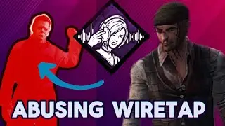 Abusing Wiretap! | Dead By Daylight
