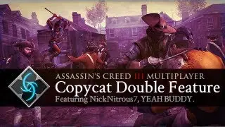 Assassin's Creed 3 - Multiplayer Gameplay - Having some fun with copycat ft. NickNitrous7