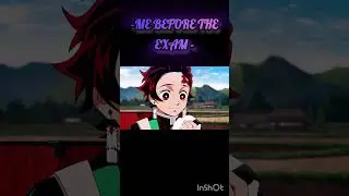 me before and after the exam starts #anime #demon slayer #aadees anime world