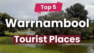Top 5 Places to Visit in Warrnambool | Australia - English