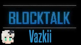 Vazkii критикует сообщество модифицированного Minecraft &mdash; Block Talk, эпизод 5.