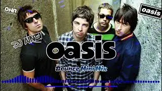 Dj Ainzi - Oasis Bounce Mini Mix - DHR