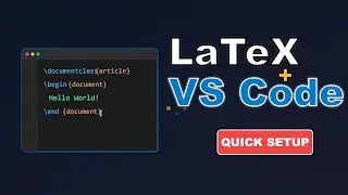 VSCode LaTeX Setup: Best IDE for Writing Papers (LaTeX Workshop Guide)