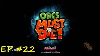 Orcs Must Die - Episode 22: Nightmare Difficulty - Mission 20: Gateway