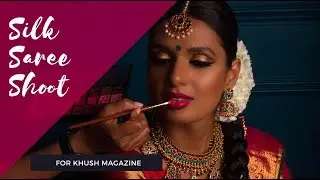 Silk Saree Shoot | KHUSH Magazine | Vithya Hair and Makeup