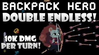 Double Endless run with busted Archery! 10k dmg turns! | Backpack Hero