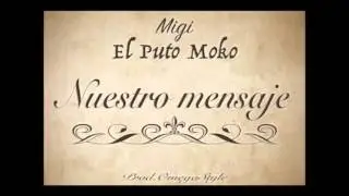#SDSP MIGI & El Puto Moko - Nuestro Mensaje (Prod. OmegaStyle)