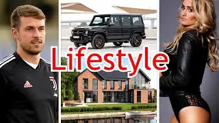 Aaron Ramsey Lifestyle | Girlfriend | Networth | Cars | Family | Colleen Rowland