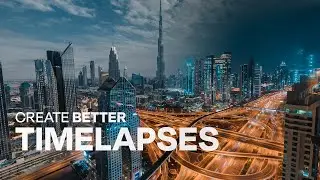 How to make BETTER timelapses