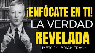 La Verdad que Nadie Te Dice &ndash; &iexcl;Enf&oacute;cate en Ti! | Brian Tracy