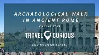 Ancient Rome Virtual Tour - Travel Curious