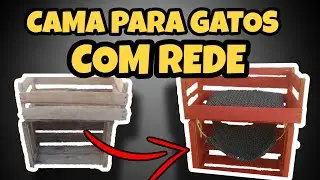 DIY - COMO FAZER CAMA DE CAIXOTE COM REDE PARA GATOS