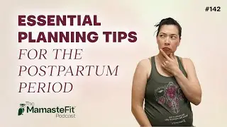 Roxanne’s Postpartum Prep Essentials