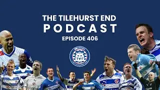 The Tilehurst End Podcast Episode 406: Transfers And Reading Women