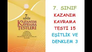 7. SINIF MATEMATİK KAZANIM KAVRAMA TESTLERİ EŞİTLİK VE DENKLEM 3 KONUSU 15. TEST