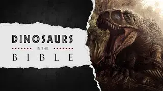 What does THE BIBLE say about DINOSAURS? || DINOSAURS in the BIBLE