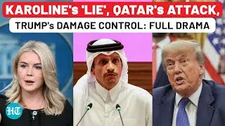 On Cam - Full US-Qatar Fight After Israeli Attack On Doha: Karoline Vs Qatar PM, Then Trump's Call