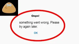 Fix Pou App Oops Something Went Wrong Error | Fix Pou something went wrong error | PSA 24