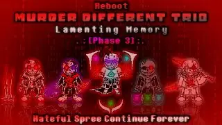 【Reboot!Murder Different Trio: Lamenting Memory】Phase 3 Animation (W.I.P)
