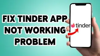 How To Fix Tinder App Not Working Problem 2025 | SOLVE ! Tinder Mobile App Not Opening Error