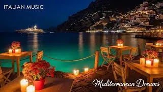 🎶 Dreamscape Italy 💤 Mediterranean Music & Relaxing Sleep Journey 🏡🌊