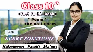 Class 10th  Poem -  The Ball Poem. NCERT / CBSE / State Board. With NCERT Solutions