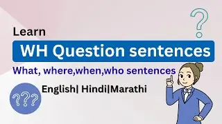 WH Question Sentences in English Hindi and Marathi| What, when, where,who,why sentences 