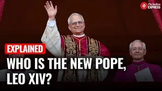 Who is the New Pope, Leo XIV? America&rsquo;s First-Ever Pope Elected