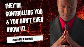 The Dark Psychology of Emotional Blackmail | How Manipulators Control You