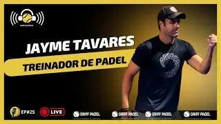 Padel Podcast Entrevista - EP #25 Jayme Tavares