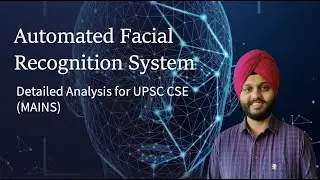 Automated Facial Recognition System | UPSC Current Affairs | Mains Answer Writing