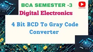 4 Bit BCD To Gray Code Converter | Binary To Gray Code | Circuit Diagram