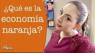 Econom&iacute;a Naranja, &iquest;Qu&eacute; es? &iquest;C&oacute;mo funciona?