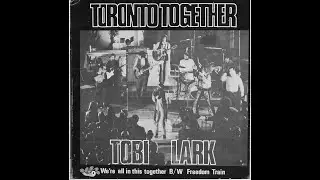 Toronto Together With Tobi Lark - We're All In This Together (1970)