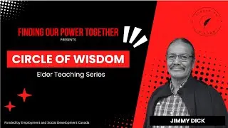 Circle Of Wisdom With Jimmy Dick