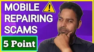 बस ये 5 काम करना mobile repair  वाला भुलकर भी scam नहीं करेगा ! 📱📲