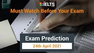 IELTS Exam Prediction of Upcoming Test | 24 April 2021 | Must Watch Before your Exam