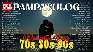 PAMPATULOG! 🌙 Nonstop DEEP SLEEP Music: Timeless Slow Love Songs & Soft 80s 90s Ballads Playlist