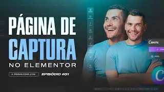 #01 - Fazendo uma PÁGINA DE CAPTURA COMPLETA DO ZERO no Wordpress + Elementor