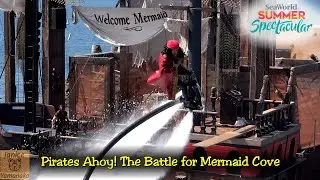 Pirates Ahoy! The Battle for Mermaid Cove Show 7/11/25: 2025 SeaWorld San Diego Summer Spectacular