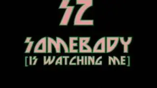 SZ - Somebody (Is Watching Me)