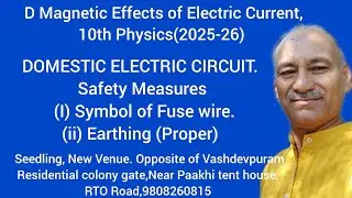 Magnetic Effects of Electric Current,10th Physics(2025-26) Safety Measures (ii) Proper Earthing. 