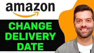 NEW! How To Change Delivery Date on Amazon In 2025! (FULL GUIDE)