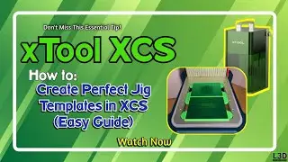 Как создать идеальные шаблоны-кондукторы в xTool XCS | Простая настройка лазерной гравировки