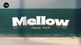 (playlist) bedroom pop | everything's gonna be fine | laid back | groove | indie