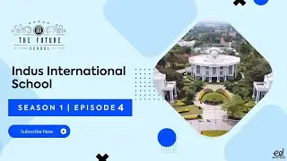 The Future School, Season 1 | Episode 4 | Indus International School